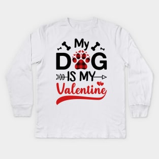 My Dog Is My Valentine Gift for dog lover Kids Long Sleeve T-Shirt